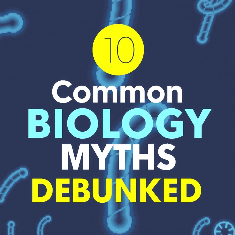 10 Common Biology Myths Debunked